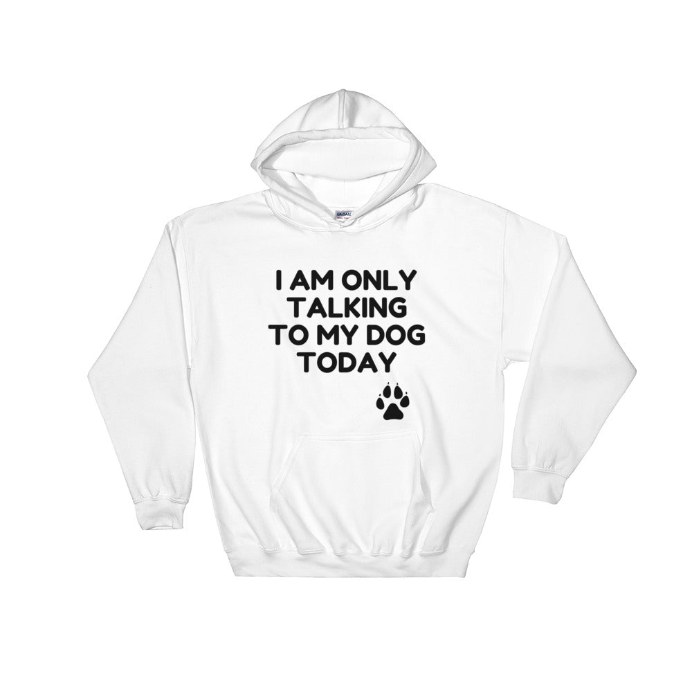 My Dog Hooded Sweatshirt