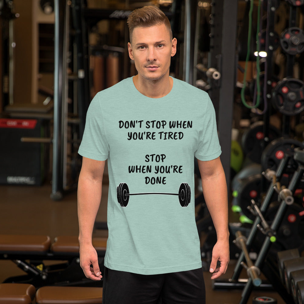 STOP WHEN DONE Short-Sleeve Unisex T-Shirt