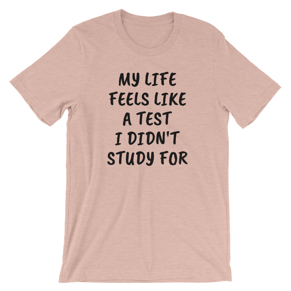 MY Life Is A Test Short-Sleeve Unisex T-Shirt By PInc Outfits Give Your stile An ATTITUDE with cool fashion trending t shirt with top quotes