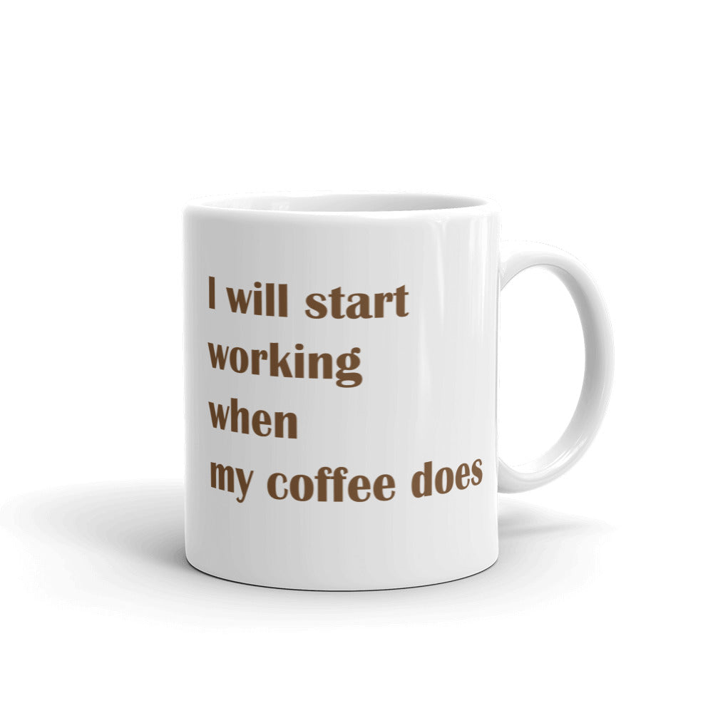 I will start  working  when my coffee does