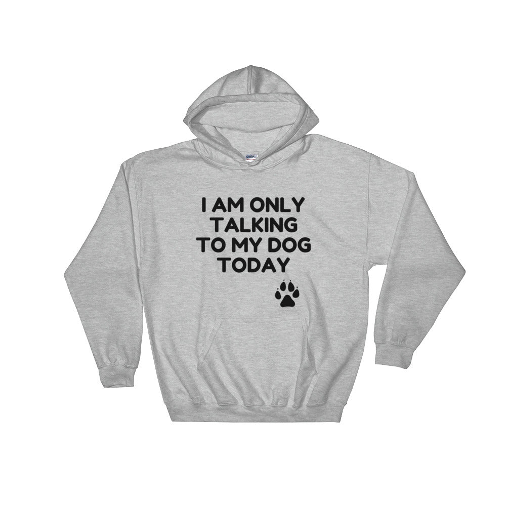 My Dog Hooded Sweatshirt
