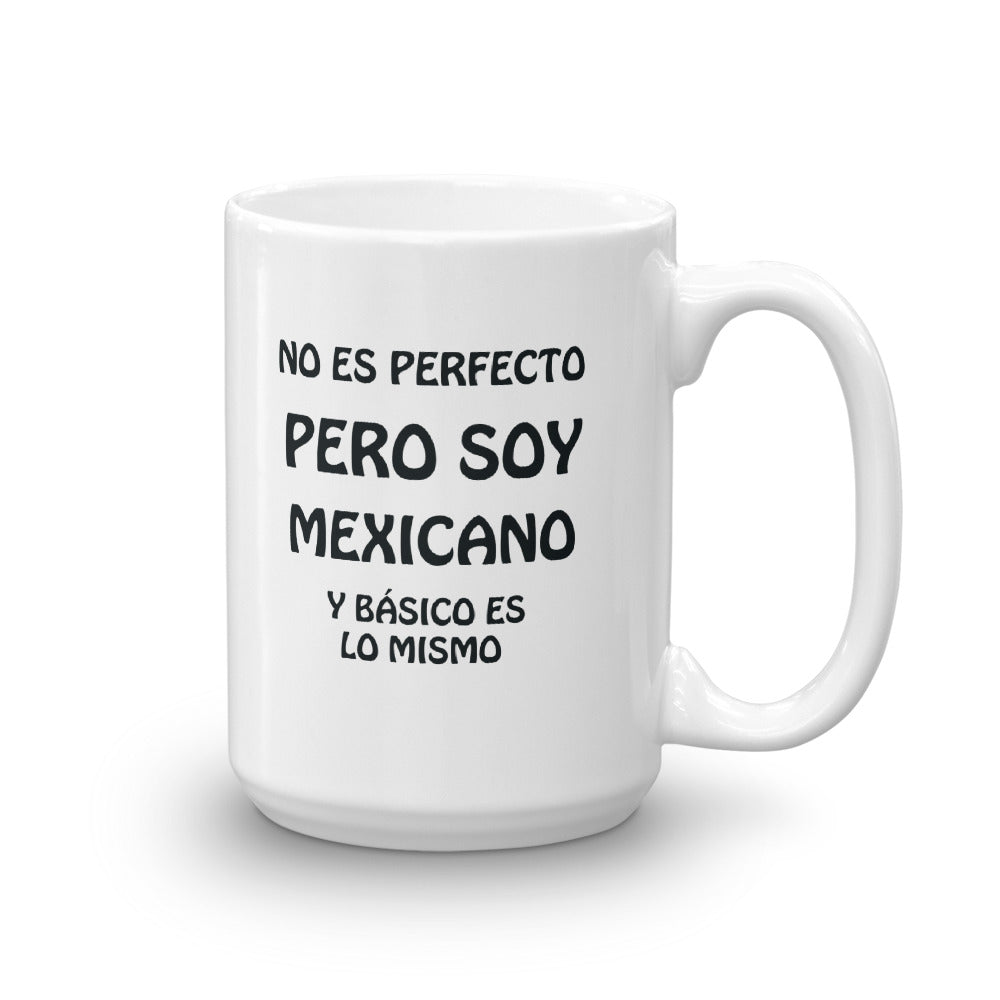 No soy perfecto pero soy MEXICANO y eso es básicamente lo mismo. Perfecto de cerámica TAZA De CAFÉ. Taza de café de 11 onzas y 15 onzas. Org