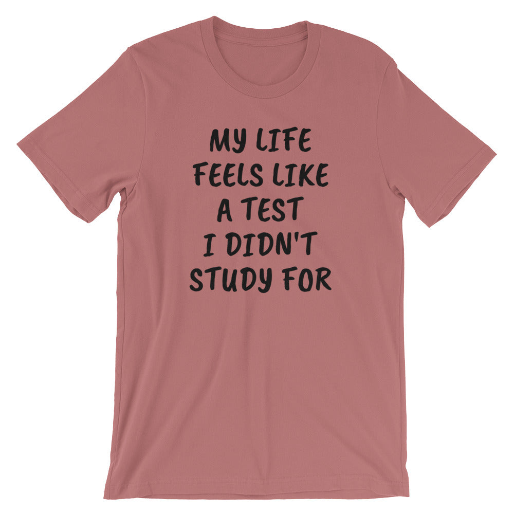 MY Life Is A Test Short-Sleeve Unisex T-Shirt By PInc Outfits Give Your stile An ATTITUDE with cool fashion trending t shirt with top quotes